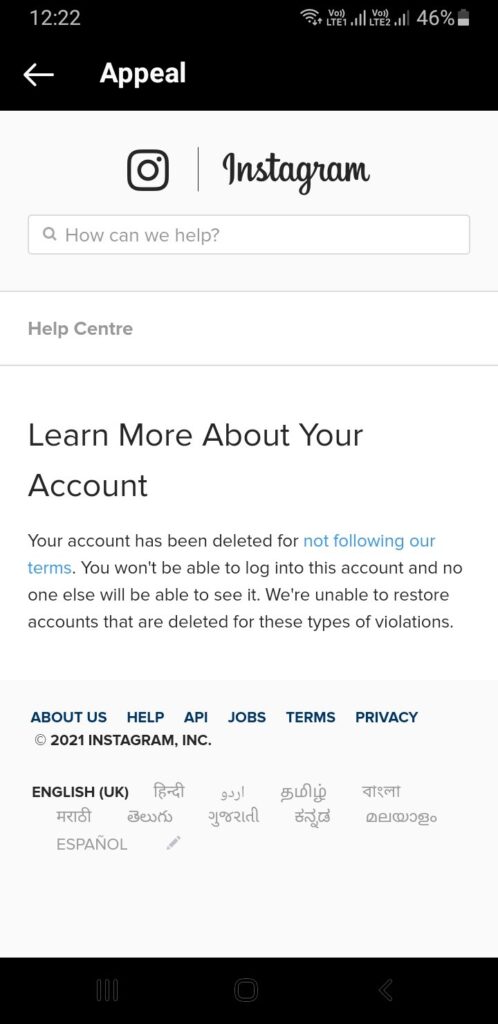 Your account has been deleted for not following our terms. You will not be able to log into this account and no one else will be able to see it. we are unable to restore accounts that are deleted for these types of violations.